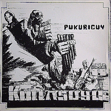 Kollasuyu Ñan : Pukuricuy (LP, Album)