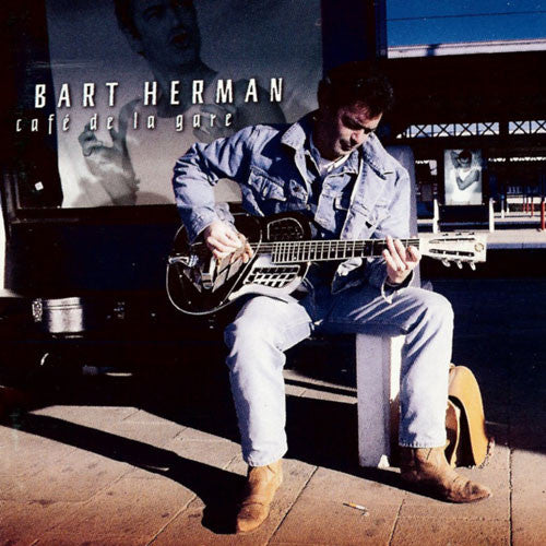 Bart Herman : Café De La Gare (CD, Album)