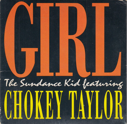 Sundance Kid Feat. Chokey Taylor : Girl (CD, Single)