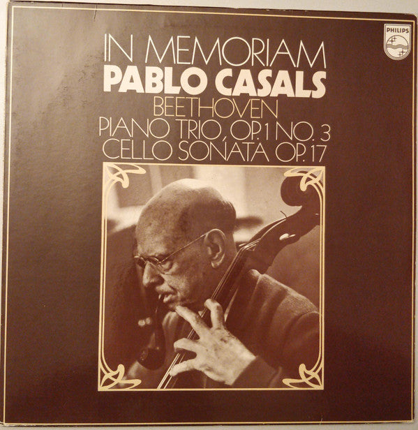 Ludwig van Beethoven, Pablo Casals : In Memoriam - Piano Trio, Op.1 No. 3, Cello Sonata Op.17 (LP, RE)