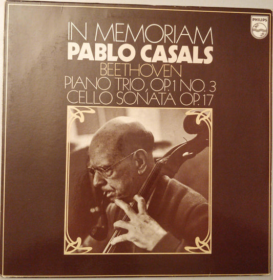 Ludwig van Beethoven, Pablo Casals : In Memoriam - Piano Trio, Op.1 No. 3, Cello Sonata Op.17 (LP, RE)