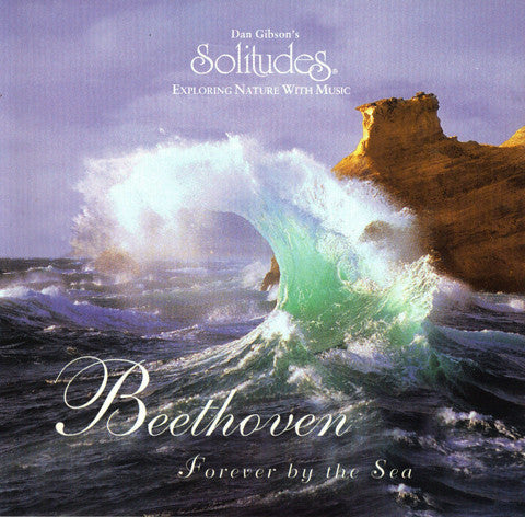 Dan Gibson : Beethoven - Forever By The Sea (CD, Album)
