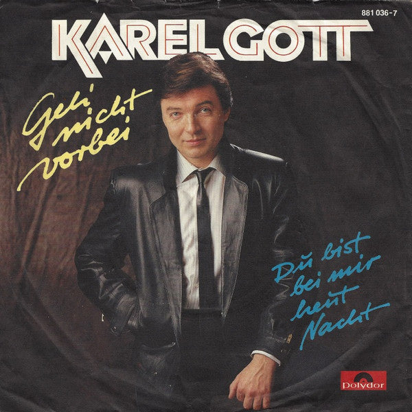 Karel Gott : Geh' Nicht Vorbei (7", Single)