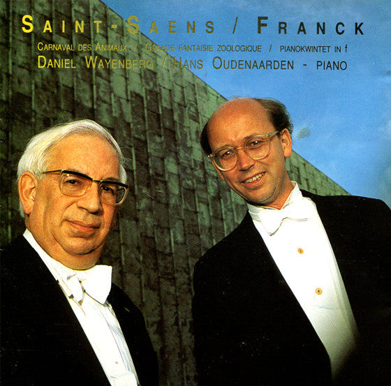 Camille Saint-Saëns / César Franck, Daniel Wayenberg / Hans Oudenaarden : Carnaval Des Animaux / Grande Fantaisie Zoologique / Pianokwintet In F (CD, Album)