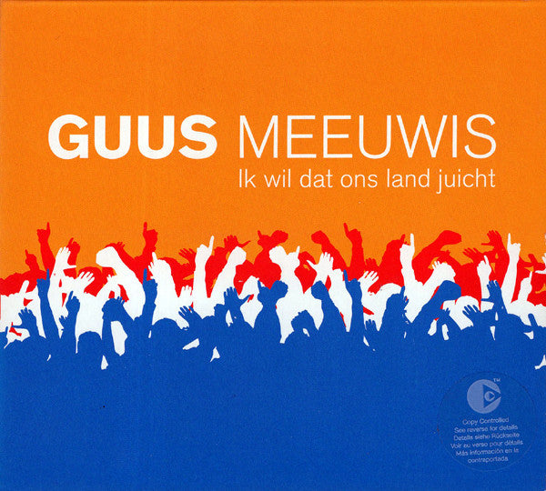 Guus Meeuwis : Ik Wil Dat Ons Land Juicht (CD, Single, Copy Prot., Dig)