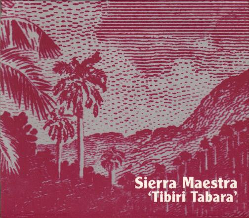 Sierra Maestra : Tibiri Tabara (CD, Album, Sli)