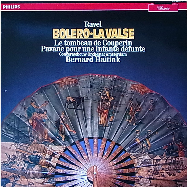 Maurice Ravel - Bernard Haitink / Concertgebouworkest : Bolero/La Valse - Le Tombeau De Couperin - Pavane Pour Une Infante Défunte (LP, Album, RE)