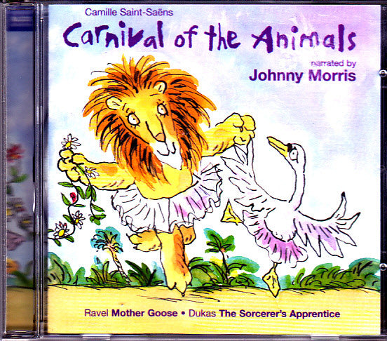 Camille Saint-Saëns - Ravel*, Dukas* Narrated By Johnny Morris (3) : Carnival Of The Animals, Mother Goose, The Sorcerer's Apprentice (CD, Album)