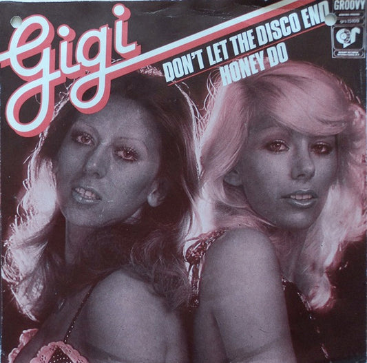 Gigi (3) : Don't Let The Disco End / Honey Do (7")
