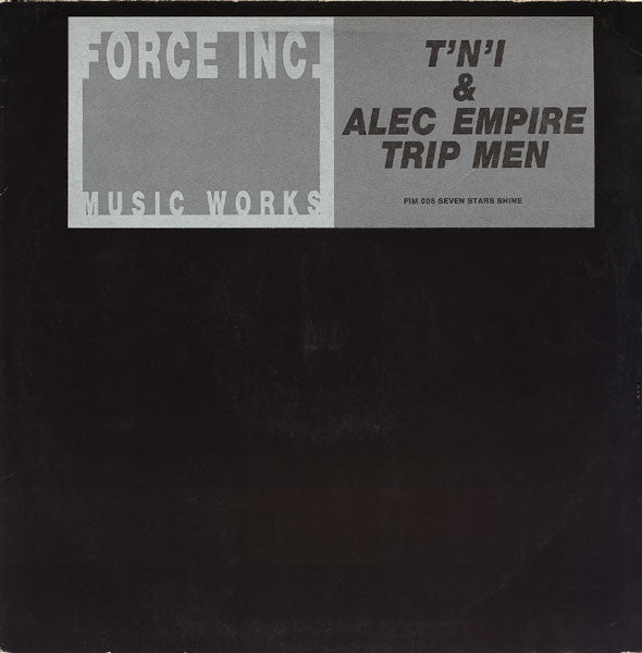 T'N'I & Alec Empire : Trip Men (12")