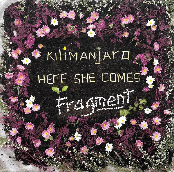 Fragment (4) : Kilimanjaro / Here She Comes (7")