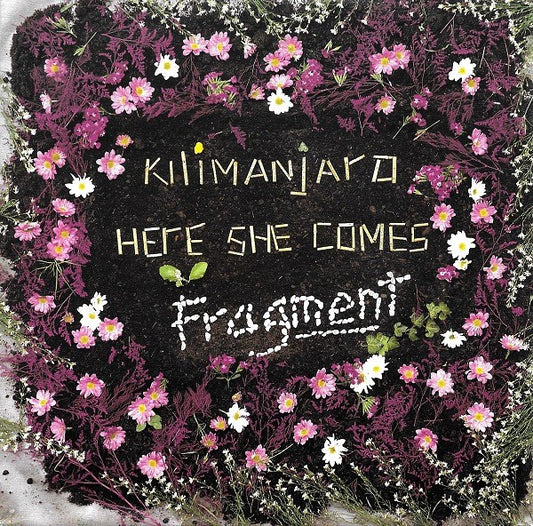 Fragment (4) : Kilimanjaro / Here She Comes (7")