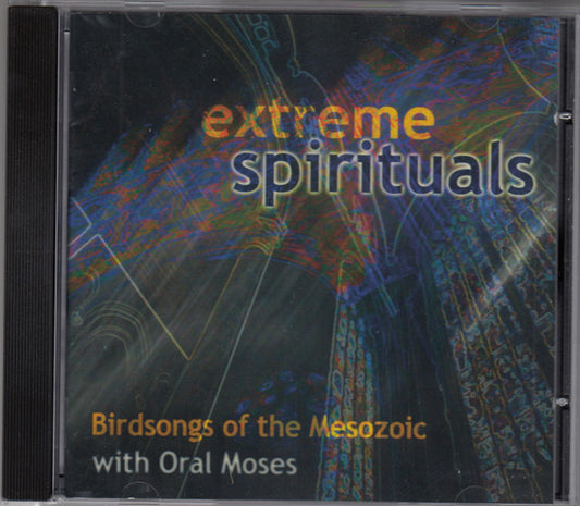 Birdsongs Of The Mesozoic With Oral Moses : Extreme Spirituals (CD, Album)