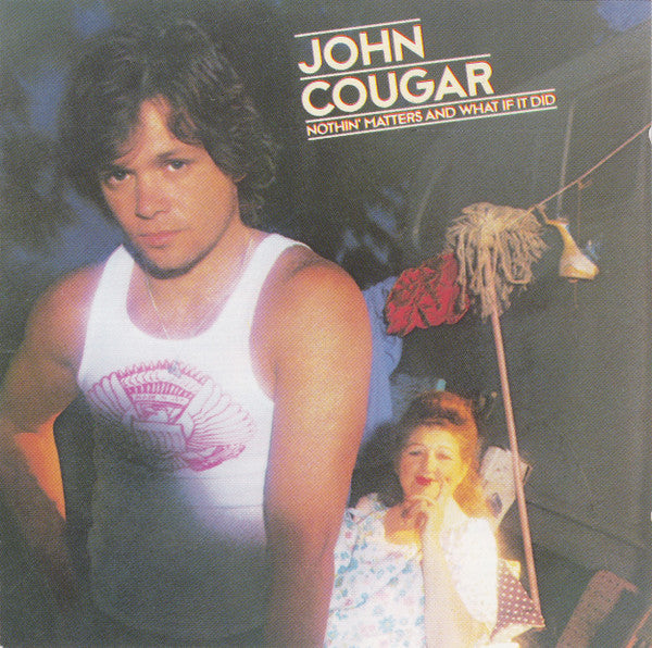 John Cougar Mellencamp : Nothin' Matters And What If It Did (CD, Album, RE)