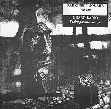Parkinson Square / Grand Bario : We Will / Secinepazunemitrayet (7", Whi)