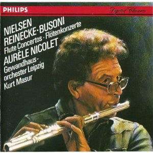 Carl Nielsen - Carl Reinecke - Ferruccio Busoni - Aurèle Nicolet, Gewandhausorchester Leipzig, Kurt Masur : Flute Concertos (CD, Album)