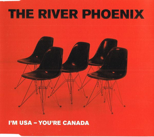 The River Phoenix : I'm USA - You're Canada (CD, Single)