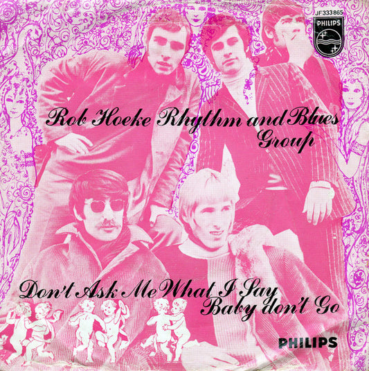 The Rob Hoeke Rhythm & Blues Group : Don't Ask Me What I Say / Baby Don't Go (7", Single, Mono)