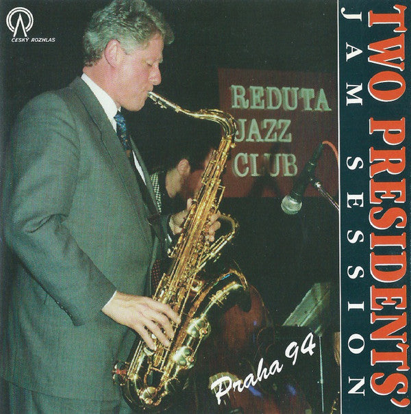 Bill Clinton, Jan Konopásek, Štěpán Markovič, Stanislav Mácha, Robert Balzar, Pavel Zbořil : Two Presidents' Jam Session - Praha 94 (CD, EP)