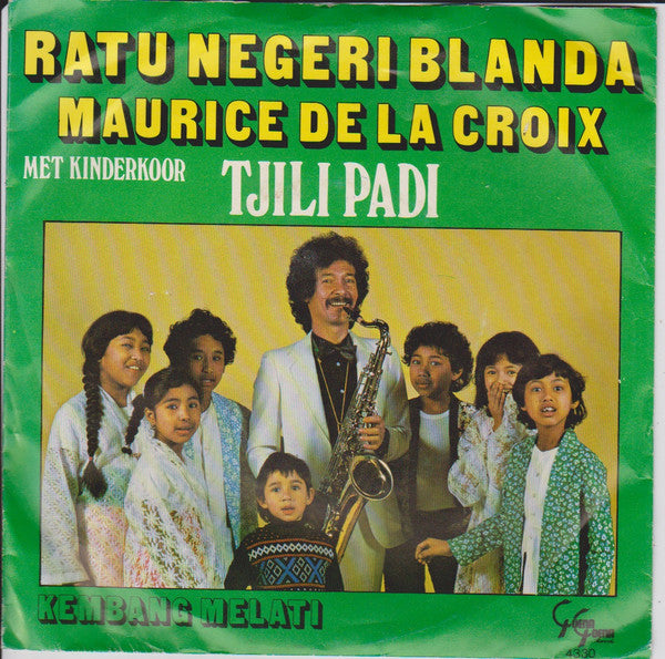 Maurice De La Croix Met Kinderkoor Tjili Padi : Ratu Negeri Blanda (7", Single)