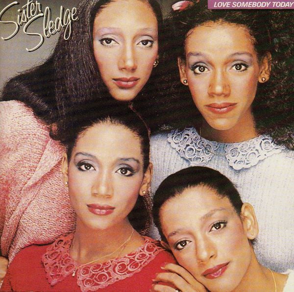 Sister Sledge : Love Somebody Today (CD, Album, RE, RM)