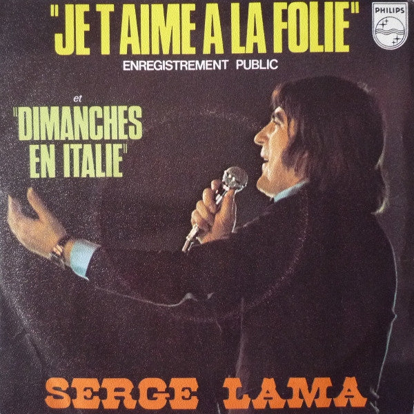 Serge Lama : Je T'aime À La Folie (7")