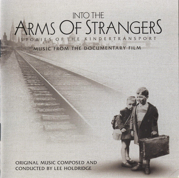 Various, Lee Holdridge : Into The Arms Of Strangers: Stories Of The Kindertransport (CD)