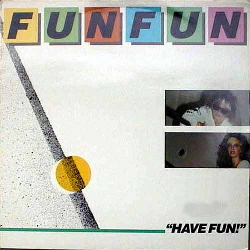 Fun Fun : Have Fun! (LP, Album)
