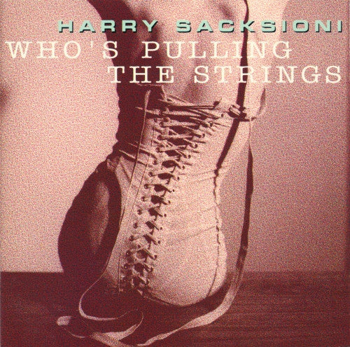 Harry Sacksioni : Who's Pulling The Strings (CD, Album)