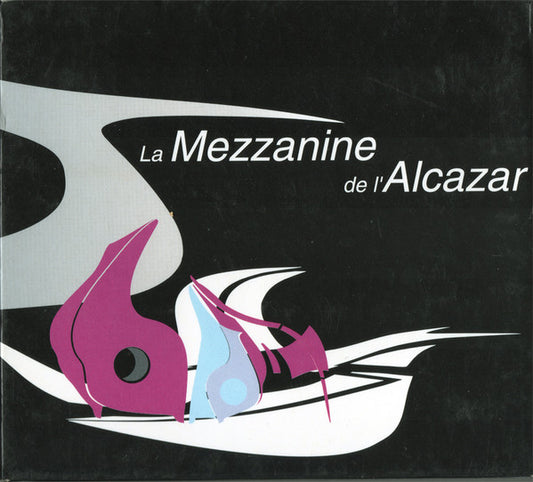 Various : La Mezzanine De L'Alcazar (2xCD, Comp, Mixed, RE, Dig)