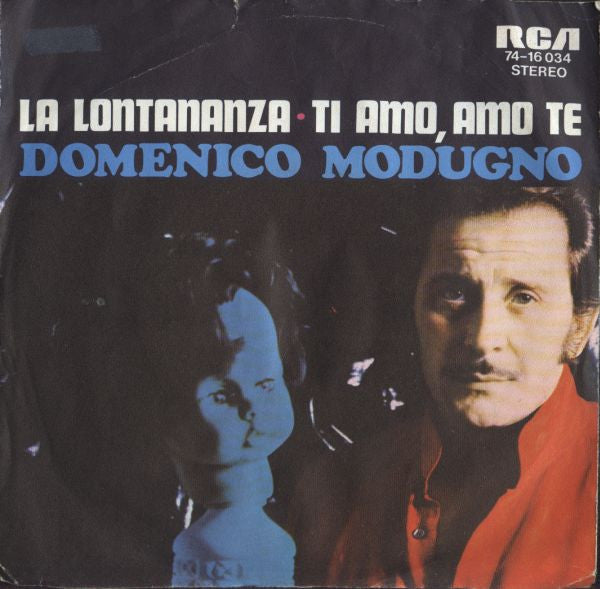 Domenico Modugno : La Lontananza • Ti Amo, Amo Te (7", Single)