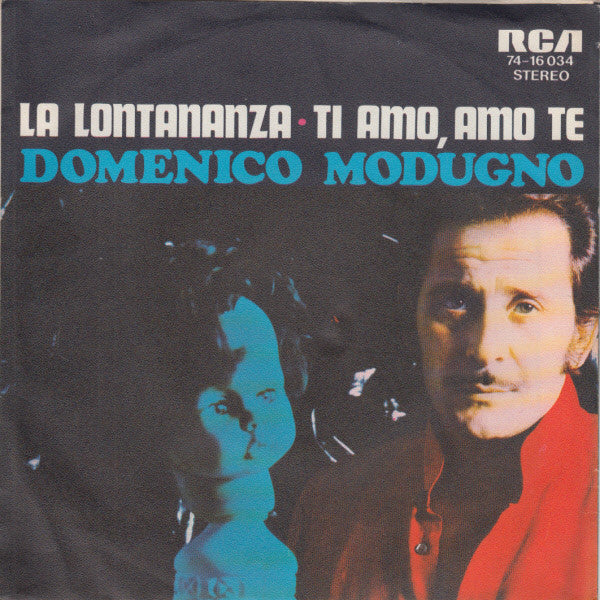 Domenico Modugno : La Lontananza • Ti Amo, Amo Te (7", Single)