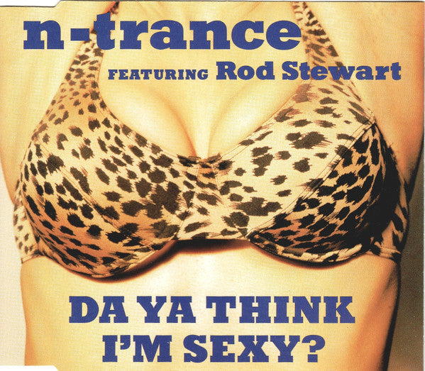 N-Trance Featuring Rod Stewart : Da Ya Think I'm Sexy? (CD, Maxi)