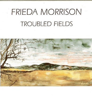 Frieda Morrison : Troubled Fields (LP)