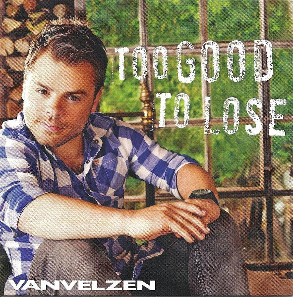 Vanvelzen : Too Good To Lose (CD, Single)
