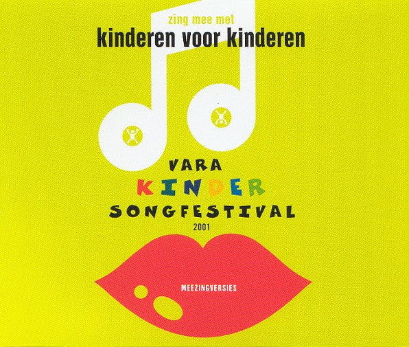 Kinderen voor Kinderen : Zing Mee Met Kinderen Voor Kinderen - VARA Kindersongfestival 2001 (2xCD, Comp)