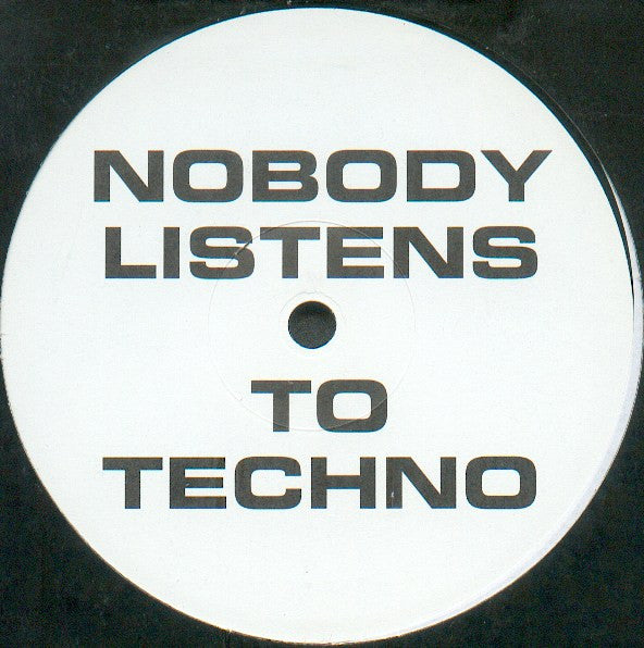Base Attack : Nobody Listens To Techno (12", S/Sided, Promo)