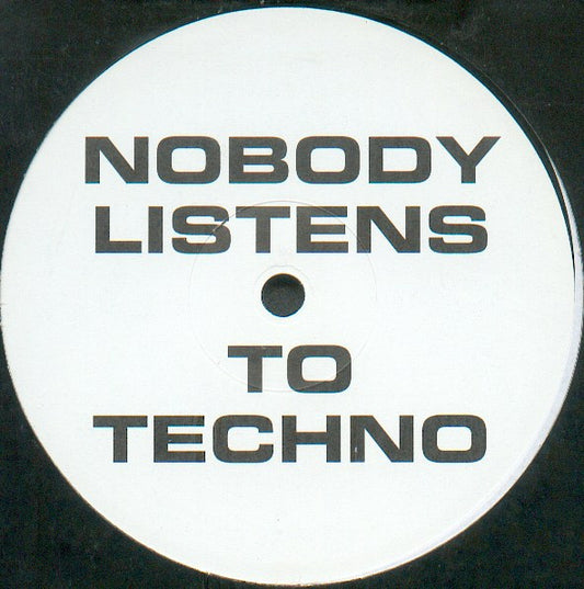 Base Attack : Nobody Listens To Techno (12", S/Sided, Promo)