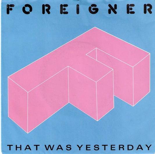 Foreigner : That Was Yesterday (7", Single)