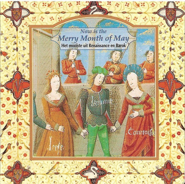 Various : Now Is The Merry Month Of May - Het Mooiste Uit Renaissance En Barok (CD, Comp)