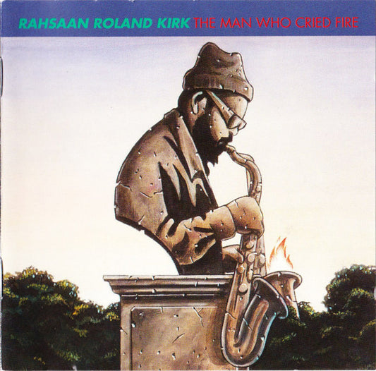 Roland Kirk : The Man Who Cried Fire (CD)