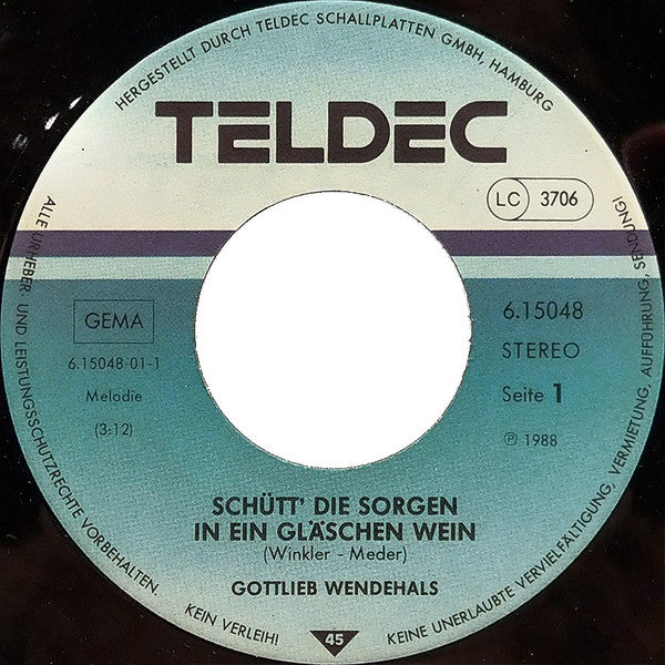 Gottlieb Wendehals : Schütt' Die Sorgen In Ein Gläschen Wein (7", Single)