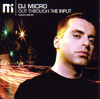 DJ Micro : Out Through The Input (CD, Comp, Mixed + DVD)
