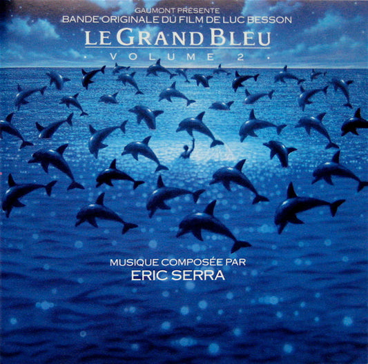 Eric Serra : Le Grand Bleu: Volume 2 (Bande Originale Du Film De Luc Besson) (CD, Album, RE)