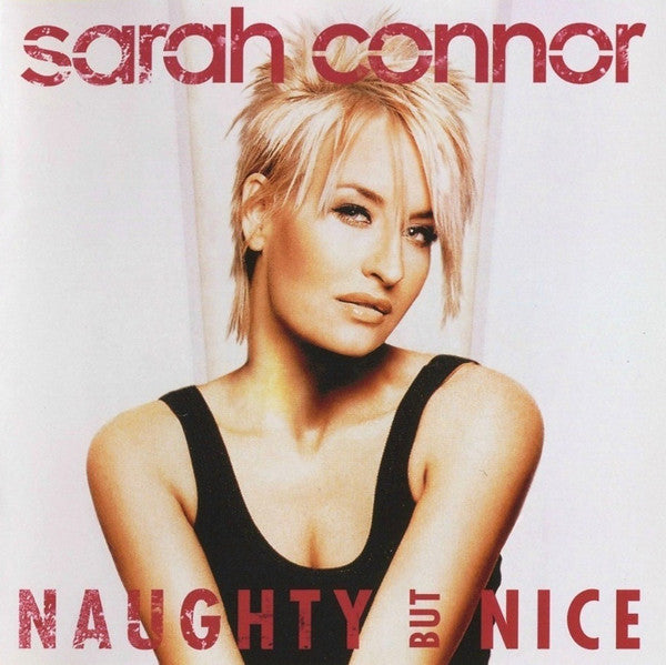 Sarah Connor : Naughty But Nice (CD, Album, Enh)