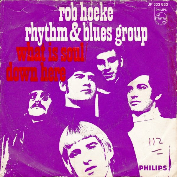 The Rob Hoeke Rhythm & Blues Group : What Is Soul? / Down Here (7", Single, Mono)
