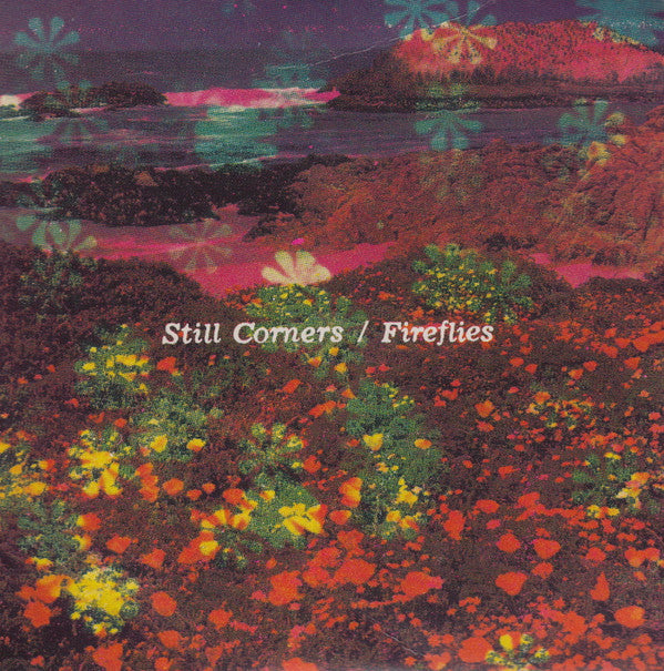 Still Corners : Fireflies (7", Single, Ltd)