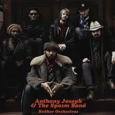 Anthony Joseph & The Spasm Band : Rubber Orchestras (CD, Album)