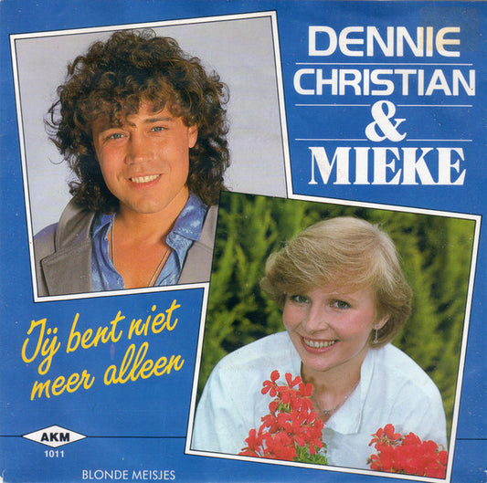 Dennie Christian & Mieke : Jij Bent Niet Meer Alleen (7", Single)