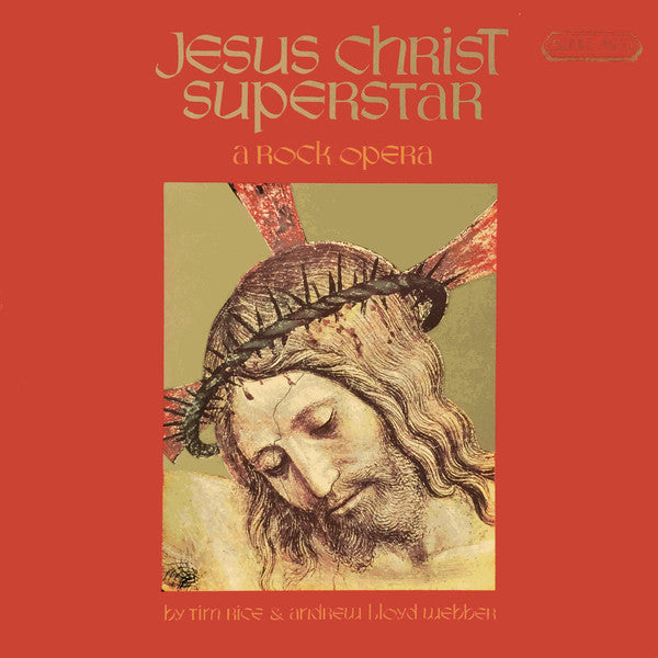 Andrew Lloyd Webber And Tim Rice, Various : Jesus Christ Superstar - A Rock Opera (LP, Album)